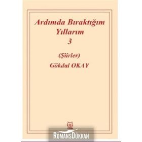 Ardımda Bıraktığım Yıllarım 3 - Gökdal Okay