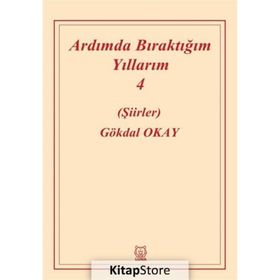 Ardımda Bıraktığım Yıllarım 4 - Gökdal Okay