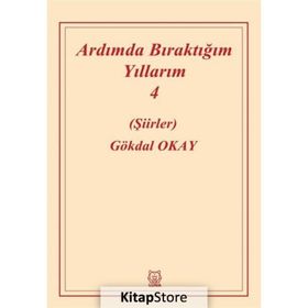 Ardımda Bıraktığım Yıllarım 4 - Gökdal Okay