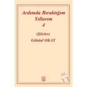 Ardımda Bıraktığım Yıllarım 4 - Gökdal Okay
