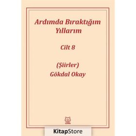 Ardımda Bıraktığım Yıllarım 8 - Gökdal Okay
