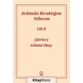 Ardımda Bıraktığım Yıllarım 8 - Gökdal Okay