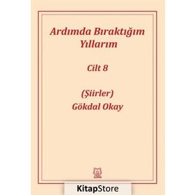 Ardımda Bıraktığım Yıllarım 8 - Gökdal Okay