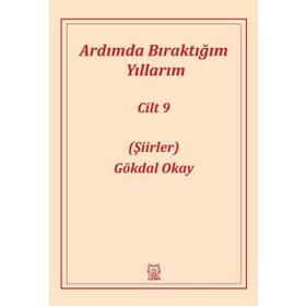 Ardımda Bıraktığım Yıllarım 9 - Gökdal Okay