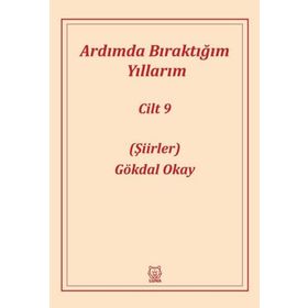 Ardımda Bıraktığım Yıllarım 9 - Gökdal Okay