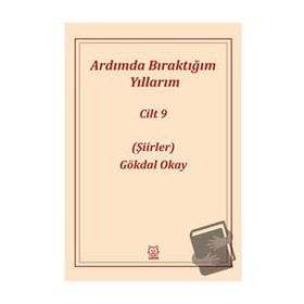 Ardımda Bıraktığım Yıllarım 9 - Gökdal Okay