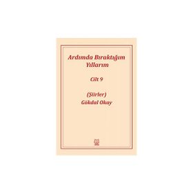 Ardımda Bıraktığım Yıllarım 9 - Gökdal Okay