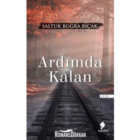 Ardımda Kalan - Saltuk Buğra Bıçak