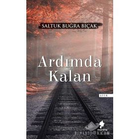 Ardımda Kalan - Saltuk Buğra Bıçak