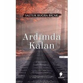 Ardımda Kalan - Saltuk Buğra Bıçak