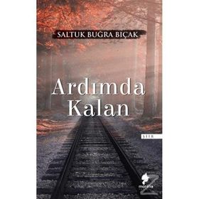 Ardımda Kalan - Saltuk Buğra Bıçak