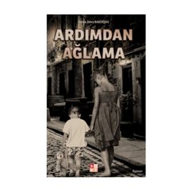 Ardımdan Ağlama - Fatma Zehra Babürşah