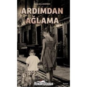 Ardımdan Ağlama - Fatma Zehra Babürşah