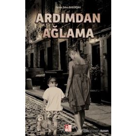 Ardımdan Ağlama - Fatma Zehra Babürşah
