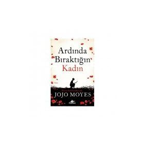 Ardında Bıraktığın Kadın - Jojo Moyes