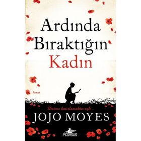 Ardında Bıraktığın Kadın - Jojo Moyes