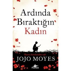 Ardında Bıraktığın Kadın - Jojo Moyes