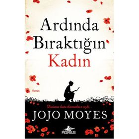 Ardında Bıraktığın Kadın - Jojo Moyes