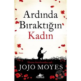 Ardında Bıraktığın Kadın - Jojo Moyes