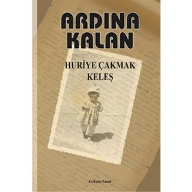 Ardında Kalan - Huriye Çakmak Keleş