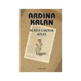 Ardında Kalan - Huriye Çakmak Keleş