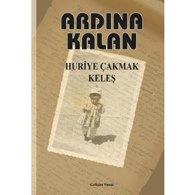 Ardında Kalan - Huriye Çakmak Keleş