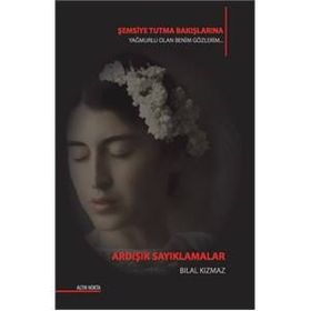 Ardışık Sayıklamalar - Bilal Kızmaz