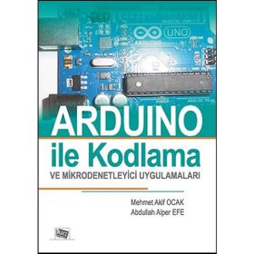 Arduino İle Kodlama ve Mikrodenetleyici Uygulamalar - Abdullah Alper Efe