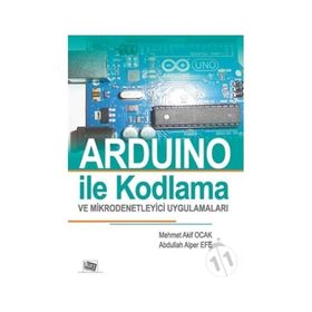 Arduino İle Kodlama ve Mikrodenetleyici Uygulamalar - Abdullah Alper Efe