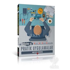 Arduino ile Pratik Uygulamalar - Mustafa Karakaş