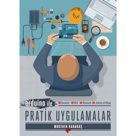 Arduino ile Pratik Uygulamalar - Mustafa Karakaş