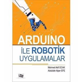 Arduino ile Robotik Uygulamalar - Abdullah Alper Efe