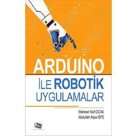 Arduino ile Robotik Uygulamalar - Abdullah Alper Efe