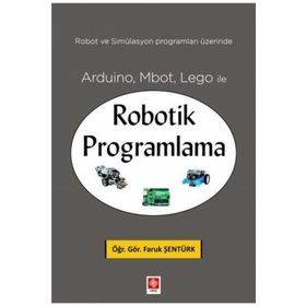 Arduino Mbot Lego ile Robotik Programlama - Ekin Yayınevi