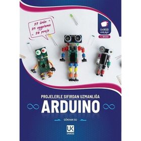Arduino Projelerle Sıfırdan Uzmanlığa - Gökhan Su