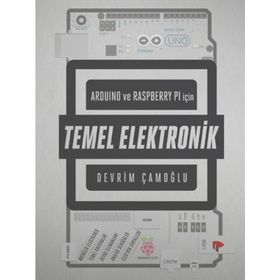 Arduino ve Raspberry PI için Temel Elektronik - Devrim Çamoğlu