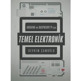 Arduino ve Raspberry PI için Temel Elektronik - Devrim Çamoğlu