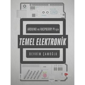 Arduino ve Raspberry PI için Temel Elektronik - Devrim Çamoğlu