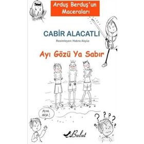 Arduş Berduş’un Maceraları 1 - Ayı Gözü Ya Sabır - Cabir Alacatlı