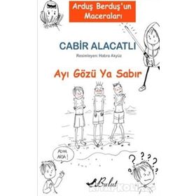 Arduş Berduş’un Maceraları 1 - Ayı Gözü Ya Sabır - Cabir Alacatlı
