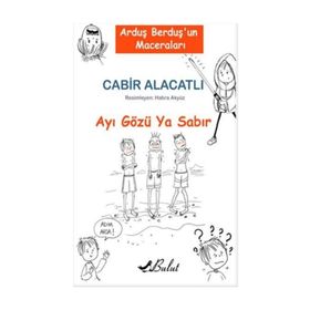Arduş Berduş’un Maceraları 1 - Ayı Gözü Ya Sabır - Cabir Alacatlı