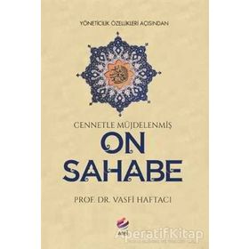 Arel Kitap Vasfi Haftacı Yöneticilik Özellikleri Açısından Cennetle Müjdelenmiş On Sahabe