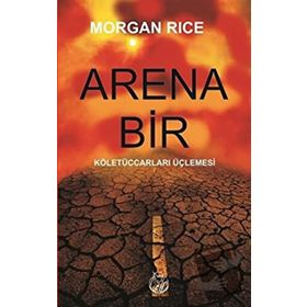 ARENA 1 - MORGAN RICE