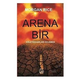ARENA 1 - MORGAN RICE