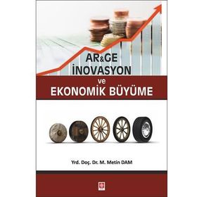 Ar&Ge İnovasyon ve Ekonomik Büyüme - M. Metin Dam