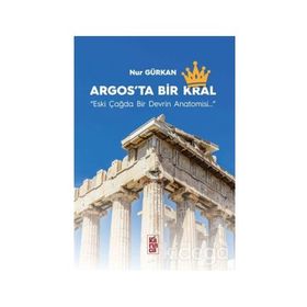 Argos'ta Bir Krallık - Nur Gürkan
