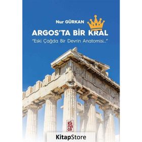 Argos'ta Bir Krallık - Nur Gürkan