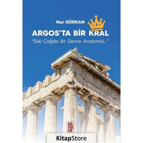Argos'ta Bir Krallık - Nur Gürkan
