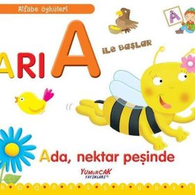 Arı A İle Başlar - Ada Nektar Peşinde - Yumurcak Yayınları