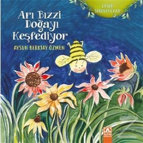 Arı Bızzi Doğayı Keşfediyor - Aysun Berktay Özmen